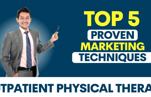 Man holding a pen, pointing to text with the title "5 Proven Marketing Techniques for Outpatient Physical Therapy Clinics.