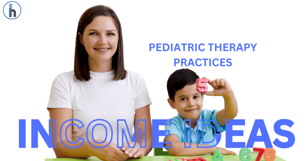 Therapist helping a child with developmental exercises, showcasing income ideas for pediatric therapy practices