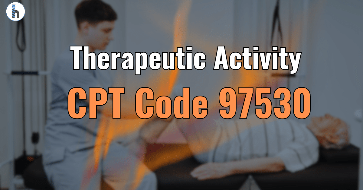 Physical therapist assisting an elderly patient with a leg movement exercise on a treatment table. The text overlay reads 'Therapeutic Activity CPT Code 97530' in bold white and orange font, with a subtle flame effect in the background.