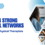 Building Strong Referral Networks: A Guide for Physical Therapists