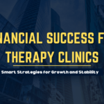 Financial Success for Therapy Clinics: Smart Strategies for Growth and Stability