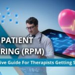 Remote Patient Monitoring (RPM): New Therapists Complete Guide