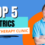 Top 5 Metrics in a Successful Physical Therapy Clinic