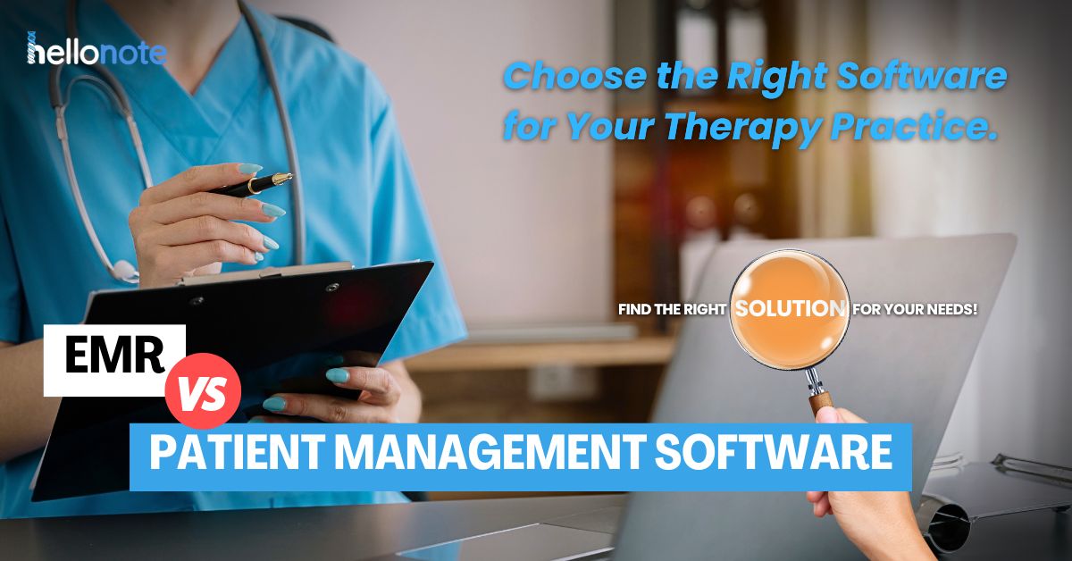 Why EMRs Beat Patient Management Software for Therapy Practices - HelloNote